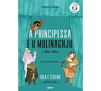 A principessa e u mulinaghju - suivi de "fola e teatru", le jeu theatral au service de l enseignemen