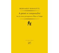 A priori et temporalité Sur les deux présupposés d'Être et Temps - Bernard Barsotti - Puf - broché - Essai
