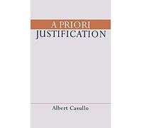 A Priori Justification Albert Casullo (Auteur)