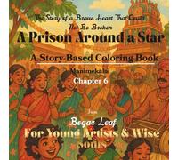 A Prison Around a Star: The Story of a Brave Heart That Could Not Be Broken | A Story-Based Coloring Book | Chapter 6 | Ages 4 to Adult | Moral, relaxing, Quality screen free family time
