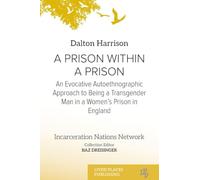 A Prison Within a Prison: An Evocative Autoethnographic Approach to Being a Transgender Man in a Women's Prison in England