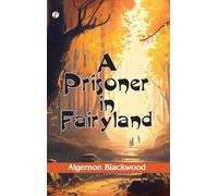 A Prisoner In Fairyland (The Book That Uncle Paul Wrote)