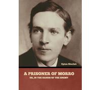 A Prisoner Of Morro; Or, In The Hands Of The Enemy