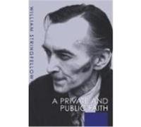 A Private and Public Faith William Stringfellow (Auteur)