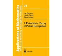 A Probabilistic Theory of Pattern Recognition