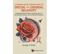 A Problem-Based Introduction to Special and General Relativity: Including Worked Problems and Discussions of the Ehrenfest Paradox and the Maxwell Equations
