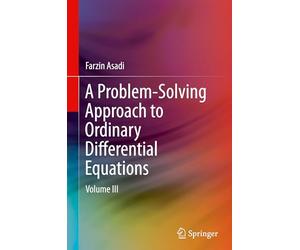 A Problem-Solving Approach to Ordinary Differential Equations: Volume III