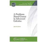 A Problems Based Course In Advanced Calculus