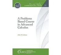 A Problems Based Course in Advanced Calculus (Pure and Applied Undergraduate Texts) - [Version Originale] Inconnu (Auteur)