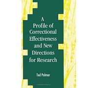 A Profile Of Correctional Effectiveness And New Directions For Research