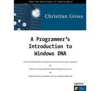 A Programmer's Introduction to Windows DNA (with CD-ROM for Windows 2000) - [Livre en VO] Christian Gross (Auteur)