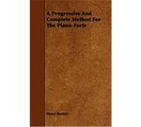 A Progressive and Complete Method for the Piano-forte Henri Bertini (Auteur)