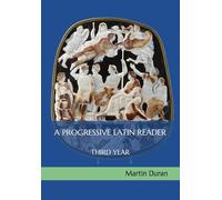 A PROGRESSIVE LATIN READER: FOR THE THIRD YEAR