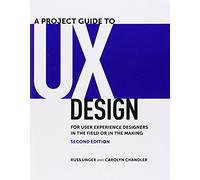 A Project Guide to UX Design: For User Experience Designers in the Field or in the Making