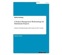 A Project Management Methodology For Multimedia Projects