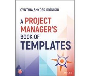 A Project Managers Book of Templates by Cynthia Snyder International Institute for Learning Dionisio Cynthia Snyder International Institute for Learning Dionisio (Auteur)