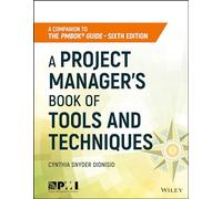 A Project Manager's Book of Tools and Techniques: A Companion to the Pmbok Guide - Sixth Edition