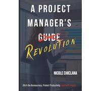 A Project Manager's Revolution: A Perspective Shift on Values, Metrics, and Employee Growth.