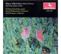 A Prole Do Bebe, A Lenda Do Caboclo, As Tres Marias, Saudades De Selvas Brasilieras, Chôros No. 5, Mômo Preoce, Version Pour Piano Et Orchestre De Carnaval Das Crianças