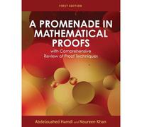 A Promenade In Mathematical Proofs With Comprehensive Review Of Proof Techniques