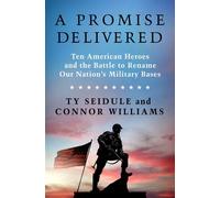 A Promise Delivered Ten American Heroes and the Battle to Rename Our Nation's Military Bases - Ty Seidule - St. martin's press - ebook (ePub) - Livre