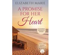 A Promise For Her Heart: Seacliff Shores Christian Romance Book 2