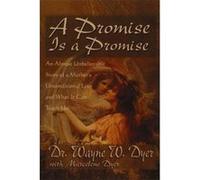 A Promise Is a Promise Wayne W. Dyer (Auteur)