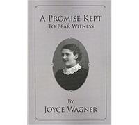 A Promise Kept to Bear Witness Joyce Wagner (Auteur)