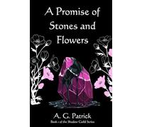 A Promise of Stones and Flowers