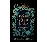 A Promise so Bold and Broken: Don't miss the epic enemies-to-lovers series that is taking the romantasy world by storm!