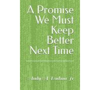 A Promise We Must Keep Better Next Time