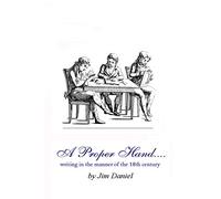 A Proper Hand: writing in the manner of the 18th century
