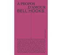 A propos d'amour - Bell Hooks - Divergences - broché - Essai