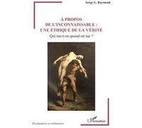 À propos de l’inconnaissable : une éthique de la vérité
