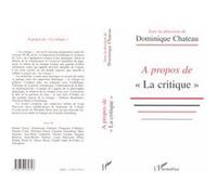 Dominique Chateau – A propos de la « critique » – Broché – Occasion
