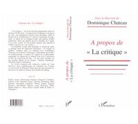 A propos de la "critique" - Dominique Chateau - L'harmattan - broché - Livre