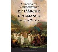 A propos de la découverte de l'Arche d'Alliance
