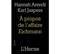 A propos de l'affaire eichmann Arendt hannah/jaspers karl (Auteur)