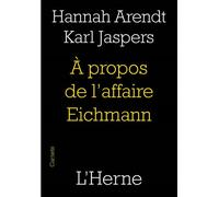 A propos de l'affaire eichmann - Arendt hannah/jaspers karl - L'herne - broché - Essai