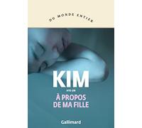 Hye-jin Kim – À propos de ma fille – Traducteurs : Choi Kyungran et Pierre Bisiou – Gallimard