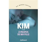 Hye-jin Kim – À propos de ma fille – Traducteurs : Choi Kyungran et Pierre Bisiou – Gallimard