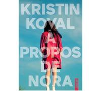 À propos de Nora - Kristin Koval - Sonatine Eds - broché - Roman