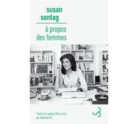À propos des femmes Susan Sontag (Auteur), Nathalie Bru (Traduction)