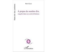 A Propos Du Nombre D'or, Enquête Dans Un Cercle D'intimes
