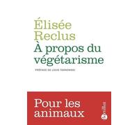 A propos du végétarisme - Elisée Reclus - Bartillat - broché - Essai