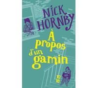 A propos d'un gamin - Nick Hornby - 10/18 - Poche - Roman