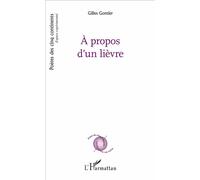 A propos d'un lièvre - Gilles Gontier - L'harmattan - broché - Poésie