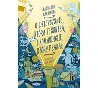 A propos d'une fille qui a manqué et d'un commando qui a pleuré Magdalena Markowska (Buch auf Polnisch)