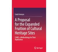 A Proposal for the Expanded Fruition of Cultural Heritage Sites: CAME, a Methodology for Their Digitization
