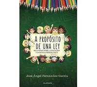 A Propósito De Una Ley: Reflexiones Sobre La Educación Y La Escuela. Primera Parte